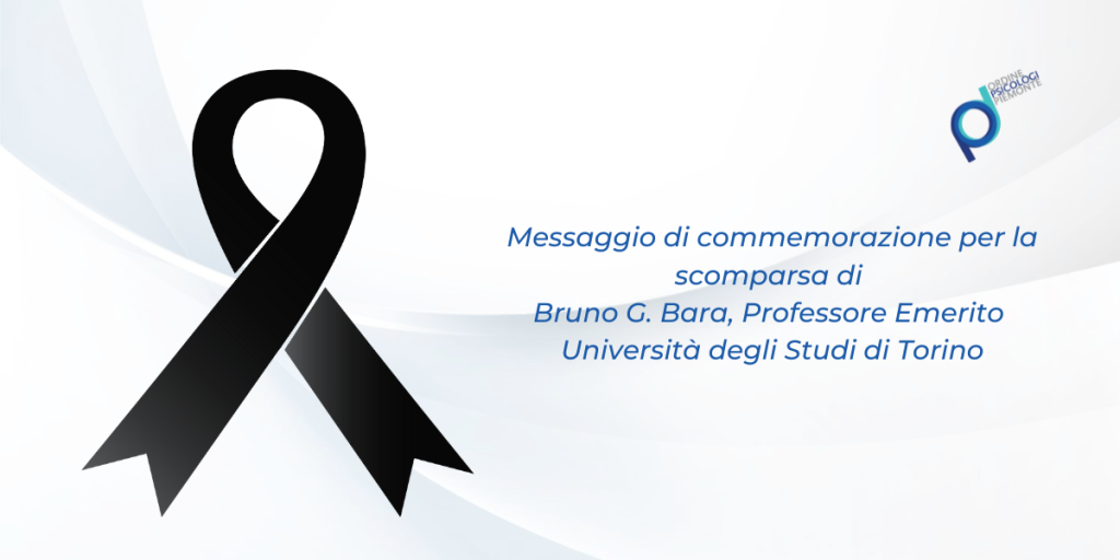 Messaggio di commemorazione per la scomparsa di  Bruno G. Bara, Professore Emerito dell'Università degli Studi di Torino